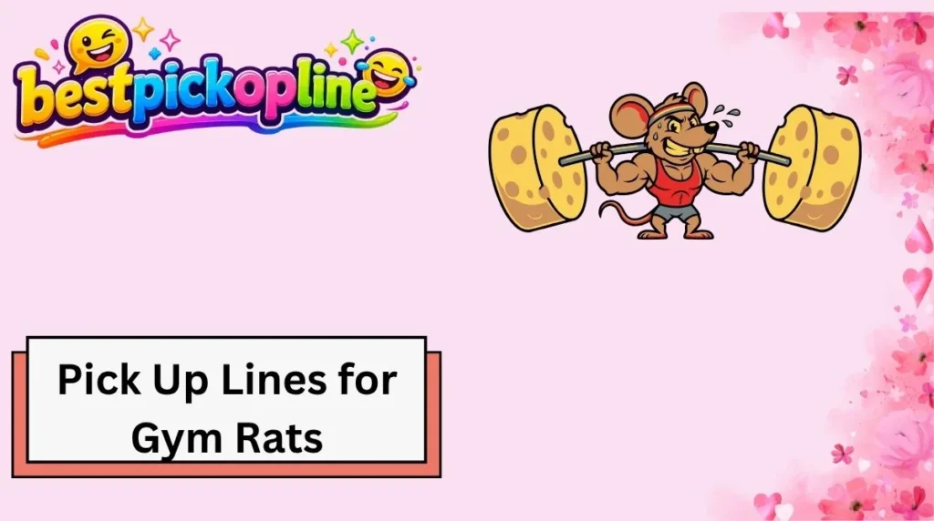 Pick Up Lines for Gym Rats